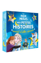 La reine des neiges - mes petites histoires avant d'aller dormir - disney