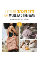 L'atelier crochet d'été par wool and the gang