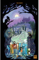 La fantastique famille poulet - tome 3 coffres ensorcelés et prises de bec