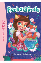 Enchantimals 01 - au secours de felicity !