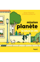 Mission planète vol.5 la nature en ville