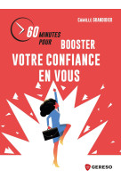 60 minutes pour booster votre confiance en vous