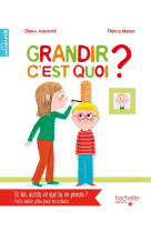 Grandir, c'est quoi ?