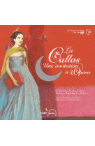 La callas,  une invitation a l'opera - relook 2021