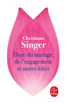 Eloge du mariage, de l'engagement et autres folies