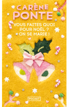 Vous faites quoi pour noël ? on se marie !