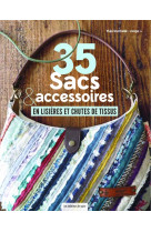 35 sacs & accessoires en lisières et chutes de tissus