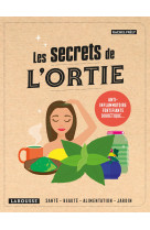 Les secrets de l'ortie - anti-inflammatoire, fortifiante, diuretique...