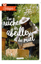 Tous a la campagne : une ruche, des abeilles et du miel