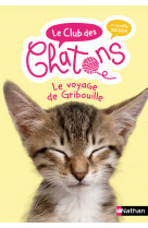 Le club des chatons - tome 9 le voyage de gribouille