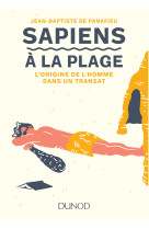 Sapiens à la plage - l'origine de l'homme dans un transat