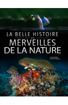 La belle histoire des merveilles de la nature