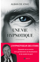 Une vie hypnotique