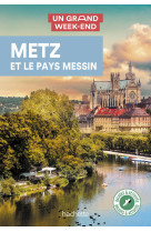 Metz et le pays messin guide un grand week-end