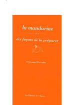 La mandarine, dix façons de la préparer