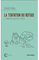 La tentation du refuge - [le temps des cigales est révolu]