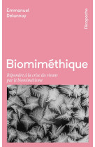 Biomiméthique - répondre à la crise du vivant pour le biomim