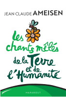 Les chants mêlés de la terre et de l'humanité