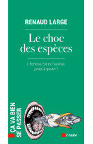 Le choc des espèces - l’homme contre l’animal, jusqu’à quand