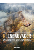 Réensauvager la nature pour sauver la planète