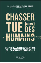 Chasser tue (aussi) des humains