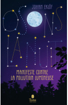 Osons la nuit - manifeste contre la pollution lumineuse