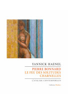 Pierre bonnard. le feu des solitudes charnelles