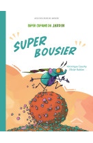 Super copains du jardin : super bousier