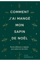 Comment j'ai mangé mon sapin de noël