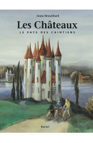 Les châteaux - le pays des chintiens