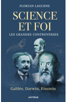 Science et foi, les grandes controverses