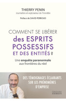 Comment se libérer des esprits possessifs et des entités ? - une enquête paranormale aux frontières du réel