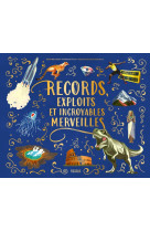 Records, exploits et incroyables merveilles