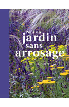 Pour un jardin sans arrosage