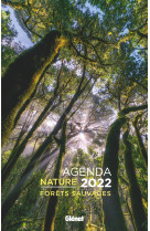 Agenda nature 2022 forêts sauvages