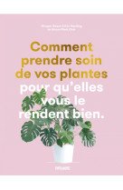 Comment prendre soin de vos plantes pour qu'elles vous le re