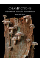 Champignons - alimentation, médecine, psychédéliques