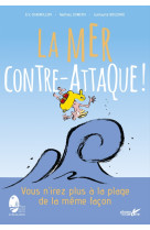 La mer contre-attaque ! - vous n'irez plus à la plage de la