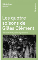 Les quatre saisons de gilles clément