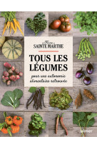 Tous les légumes - pour une autonomie alimentaire retrouvée