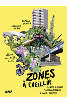 Zones à cueillir - plantes sauvages, fleurs comestibles et bonnes recettes