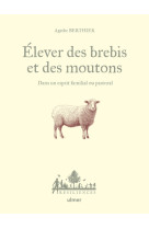 Elever des brebis et des moutons - dans un esprit familial ou pastoral