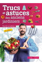 Trucs et astuces des anciens jardiniers