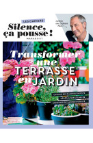 Les cahiers silence ça pousse - transformer une terrasse en jardin