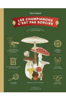 Les champignons c'est pas sorcier