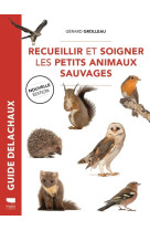 Recueillir et soigner les petits animaux sauvages