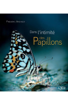 Dans l'intimité des papillons