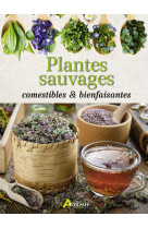 Plantes sauvages comestibles & bienfaisantes