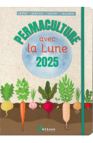 Permaculture avec la lune 2025