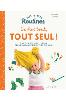 Mes petites routines - je fais tout, tout seul